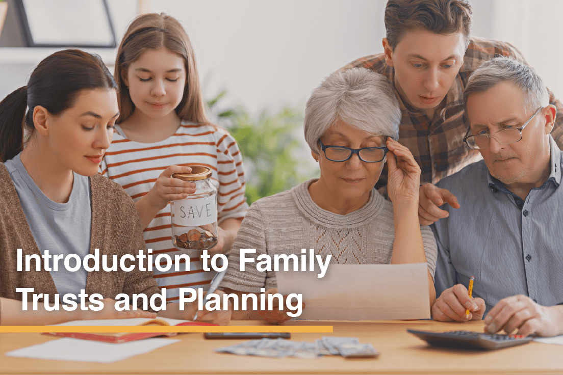 Introduction to Family Trusts and Planning | Mowbrey Gil LLP