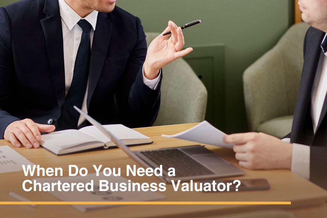When Do You Need a Chartered Business Valuator? | Business Valuation Guide